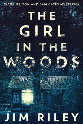 The Girl In The Woods by Riley, Jim