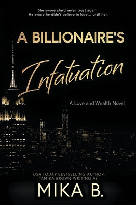 A Billionaire's Infatuation: A Billionaire African American Romance by B, Mika