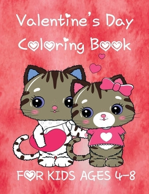 Valentine's Day Coloring Book for Kids Ages 4-8: Kindergarten Prechoolers Designs For Kids Fun by Wheeler, Roxie