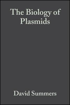 The Biology of Plasmids by Summers, David