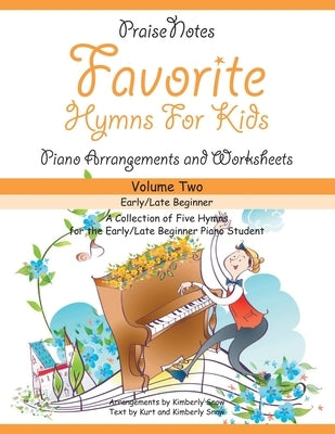 Favorite Hymns for Kids (Volume 2): A Collection of Five Easy Hymns for the Early/Late Beginner Piano Student by Snow, Kurt Alan