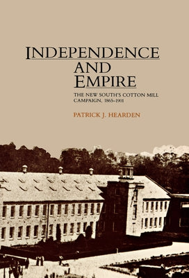 Independence and Empire by Hearden, Patrick