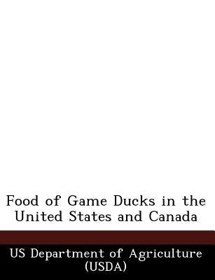 Food of Game Ducks in the United States and Canada by Us Department of Agriculture (Usda)
