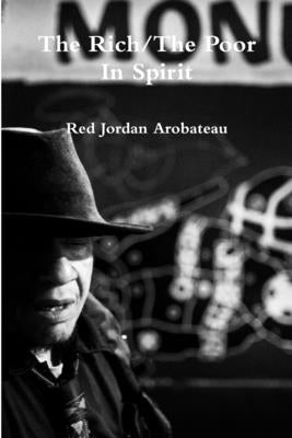 The Rich/The Poor In Spirit --New Edition by Arobateau, Red Jordan
