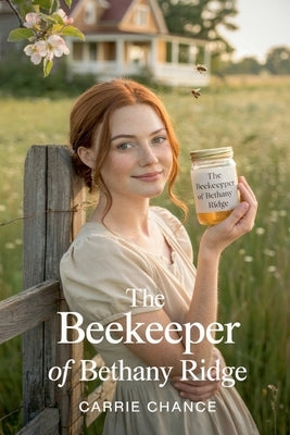 The Beekeeper of Bethany Ridge by Chance, Carrie