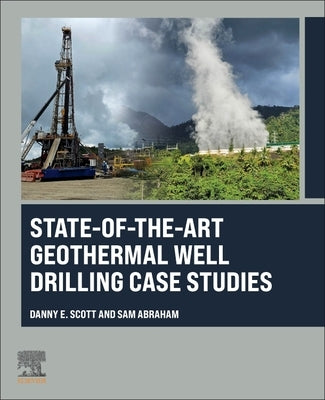 State-Of-The-Art Geothermal Well Drilling Case Studies by E. Scott, Dan