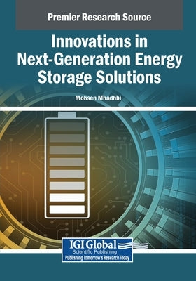 Innovations in Next-Generation Energy Storage Solutions by Mhadhbi, Mohsen