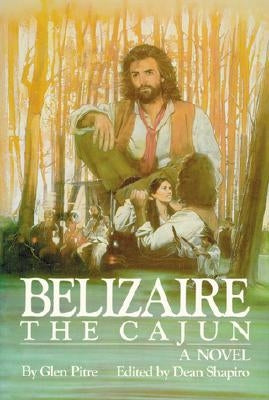 Belizaire the Cajun by Pitre, Glen