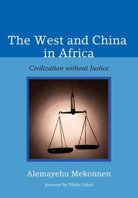 The West and China in Africa by Mekonnen, Alemayehu