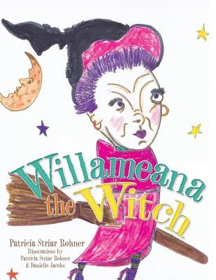 Willameana the Witch by Striar Rohner, Patricia