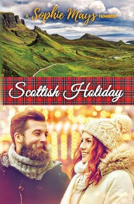 Scottish Holiday: A Contemporary Short Read Christmas Escape by Mays, Sophie
