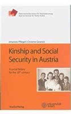 Kinship and Social Security in Austria: A Social History for the 20th Century by Pflegerl, Johannes