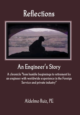 Reflections: an Engineer's Story by Ruiz Pe, Aldelmo