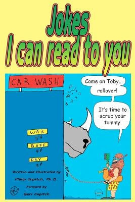 Jokes I Can Read To You: Plus cartoons! by Copitch Ph. D., Philip