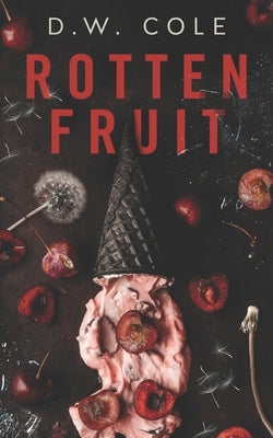 Rotten Fruit by Cole, D. W.