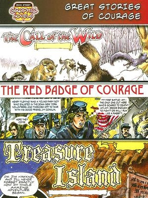 Great Stories of Courage: The Call of the Wild, the Red Badge of Courage, Treasure Island by Reit, Seymour