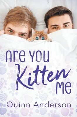 Are You Kitten Me by Anderson, Quinn