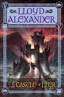 The Castle of Llyr: The Chronicles of Prydain, Book 3 by Alexander, Lloyd