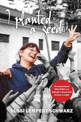 I Planted a Seed: The Sunbeam saga by Schwarz, Uri L.