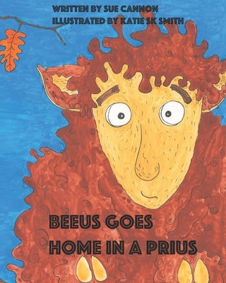 Beeus Goes Home in a Prius by Smith, Katie Sk