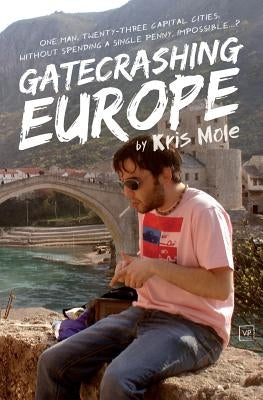 Gatecrashing Europe by Mole, Kris