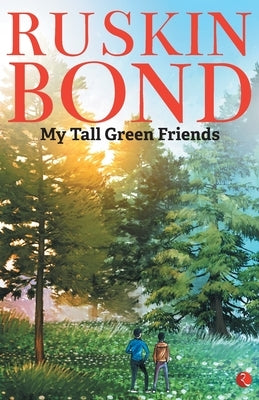 My Tall Green Friends by Bond, Ruskin