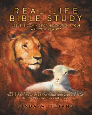 Real Life Bible Study by Tetans, Linda M.
