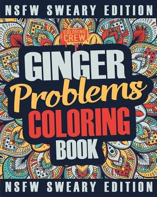 Ginger Coloring Book: A Sweary, Irreverent, Swear Word Ginger Coloring Book Gift Idea for Read Heads by Coloring Crew