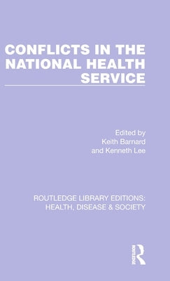 Conflicts in the National Health Service by Barnard, Keith