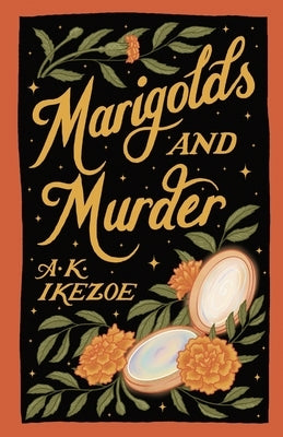 Marigolds and Murder by Ikezoe, A. K.
