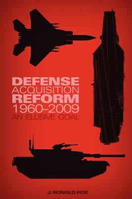 Defense Acquisition Reform, 1960-2009: An Elusive Goal by Stewart, Richard