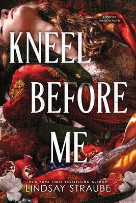 Kneel Before Me (Standard Edition) by Straube, Lindsay