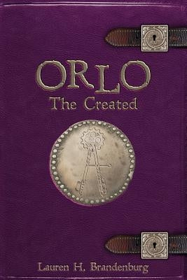 Orlo: The Created by Brandenburg, Lauren H.