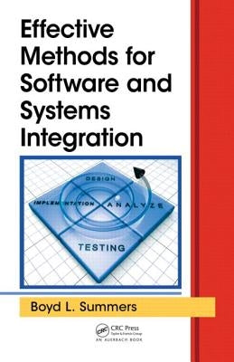 Effective Methods for Software and Systems Integration by Summers, Boyd L.