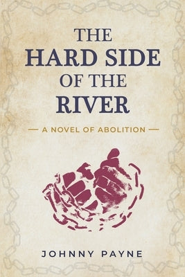 The Hard Side of the River by Payne, Johnny