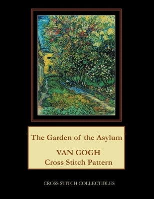 The Garden of the Asylum: Van Gogh Cross Stitch Pattern by George, Kathleen