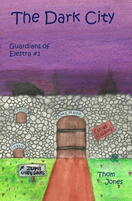 The Dark City: The Guardians of Elestra by Jones, Linda