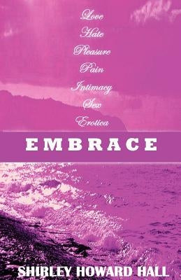 Embrace by Hall, Shirley Howard