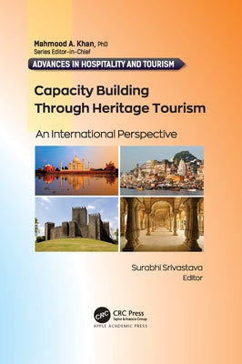 Capacity Building Through Heritage Tourism: An International Perspective by Srivastava, Surabhi