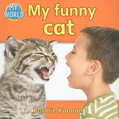 My Funny Cat by Kalman, Bobbie