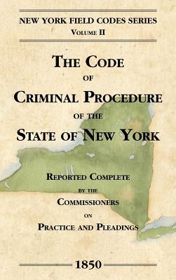 The Code of Criminal Procedure of the State of New York by Field, David Dudley