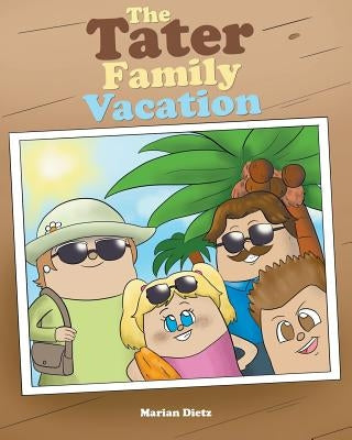The Tater Family Vacation by Dietz, Marian