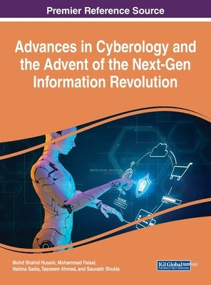 Advances in Cyberology and the Advent of the Next-Gen Information Revolution by Husain, Mohd Shahid