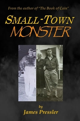 Small-Town Monster by Pressler, James