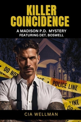 Killer Coincidence: A Madison P.D Mystery Featuring Det. Boswell by Wellman, Cia