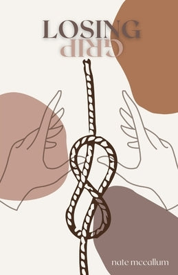 Losing Grip: Poetry Collection (Vol. 4) by McCallum, Nathan