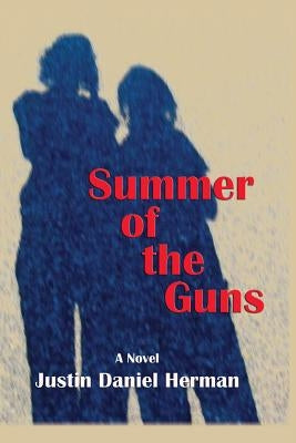 Summer of the Guns by Herman, Justin Daniel