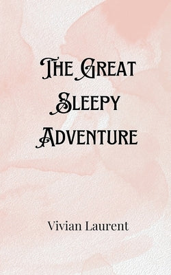 The Great Sleepy Adventure by LeClair, Christian