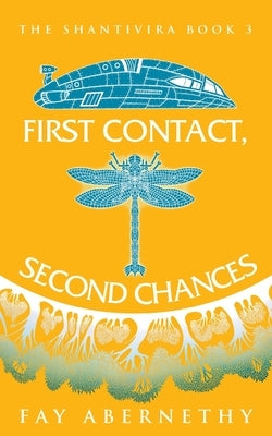 First Contact, Second Chances by Abernethy, Fay