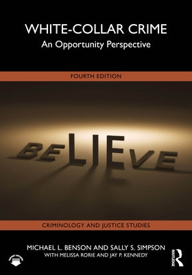 White-Collar Crime: An Opportunity Perspective by Benson, Michael L.